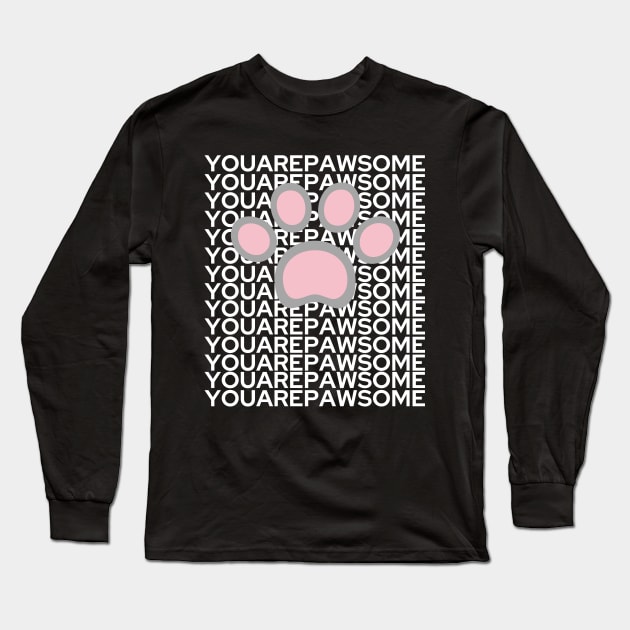 You Are Pawsome Long Sleeve T-Shirt by Little Designer